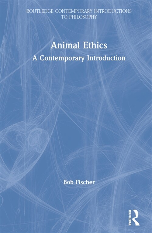 Animal Ethics : A Contemporary Introduction (Hardcover)