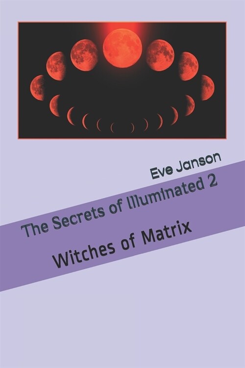 The Secrets of Illuminated 2: Witches of Matrix (Paperback)