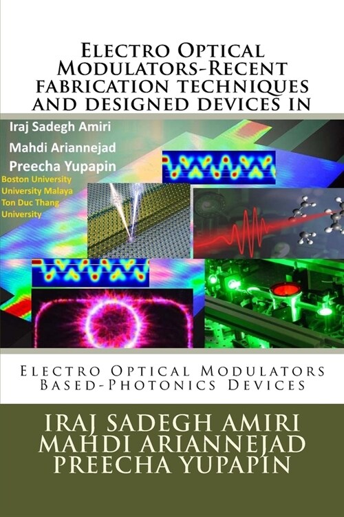 Electro Optical Modulators-Recent fabrication techniques and designed devices in: Electro Optical Modulators Based-Photonics Devices (Paperback)