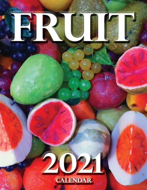 Fruit 2021 Calendar (Paperback)