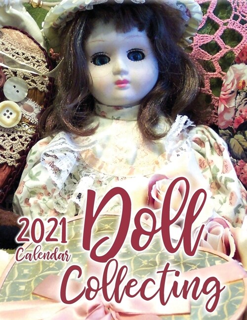 Doll Collecting 2021 Wall Calendar (Paperback)