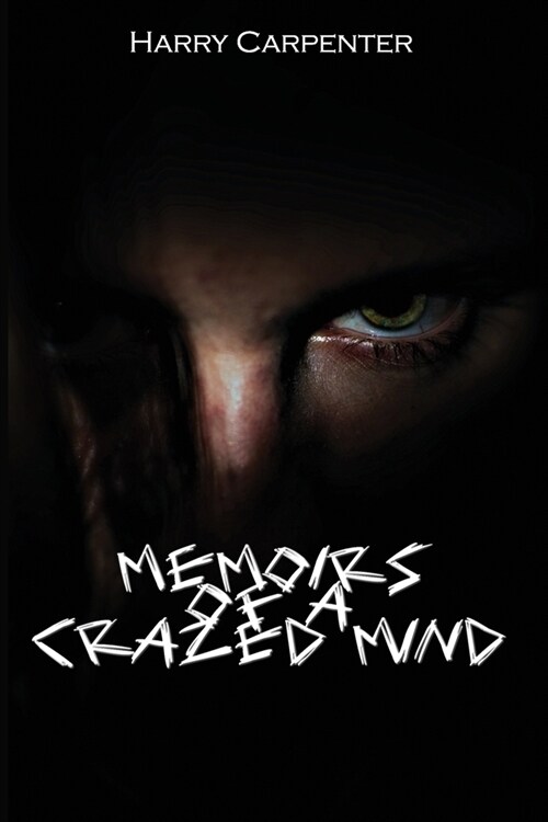 Memoirs of a Crazed Mind (Paperback)