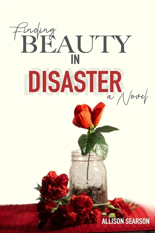 Finding Beauty in Disaster (Paperback)