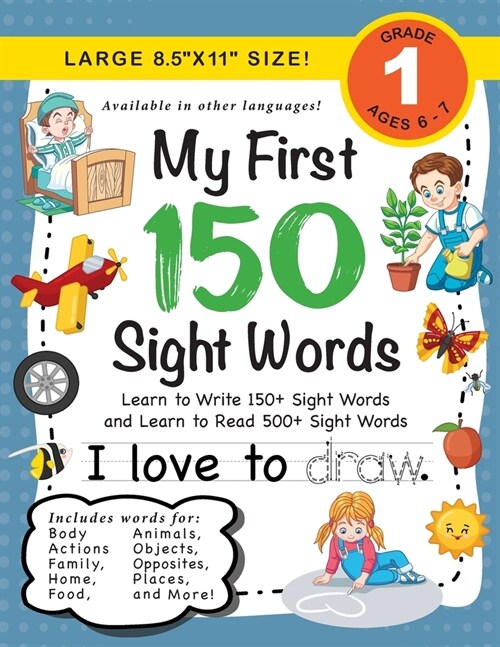 My First 150 Sight Words Workbook: (Ages 6-8) Learn to Write 150 and Read 500 Sight Words (Body, Actions, Family, Food, Opposites, Numbers, Shapes, Jo (Paperback)