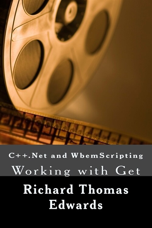 C++.Net and WbemScripting: Working with Get (Paperback)
