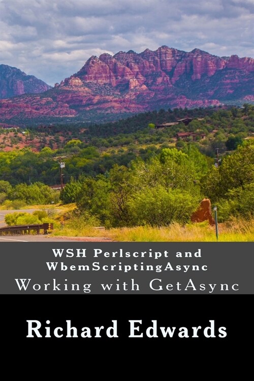 WSH Perlscript and WbemScriptingAsync: Working with GetAsync (Paperback)