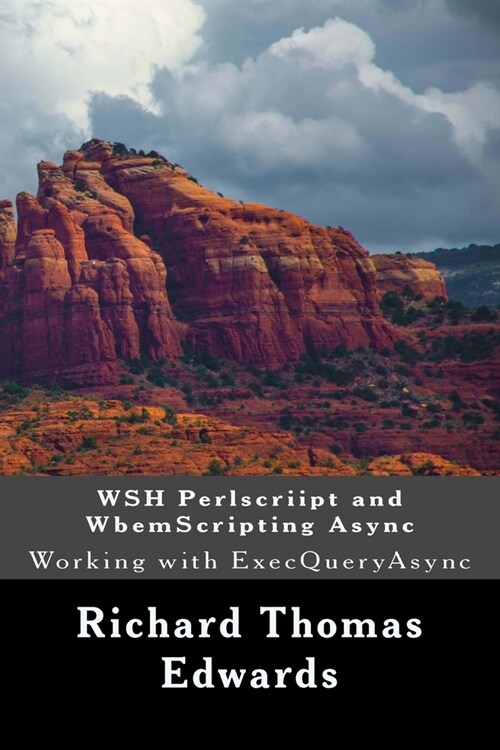 WSH Perlscriipt and WbemScripting Async: Working with ExecQueryAsync (Paperback)