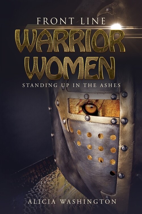 Front Line Warrior Women: Standing Up In The Ashes (Paperback)