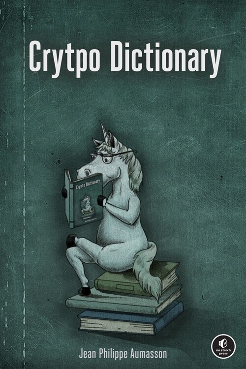 Crypto Dictionary: 500 Tasty Tidbits for the Curious Cryptographer (Paperback)