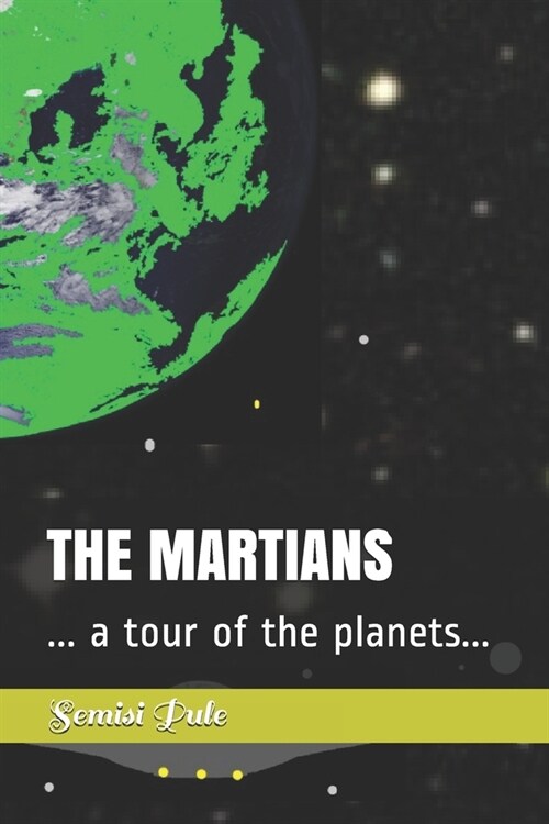 The Martians: ... a tour of the planets... (Paperback)