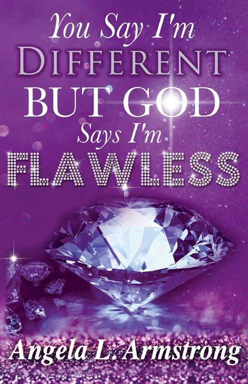 You Say Im Different, But God Says Im Flawless (Paperback)