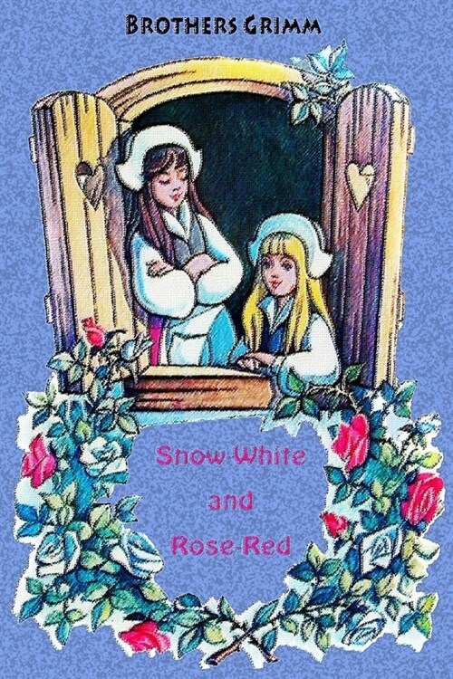 Snow-White and Rose-Red (Paperback)