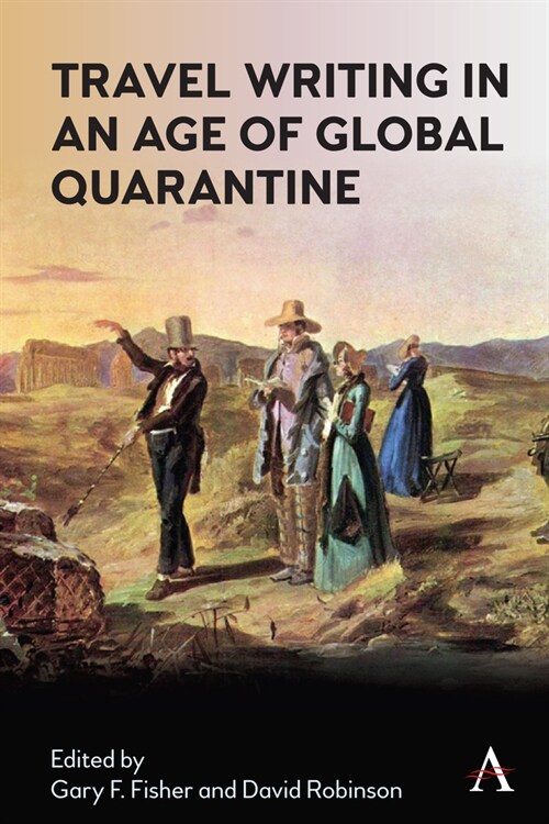 Travel Writing in an Age of Global Quarantine (Hardcover)