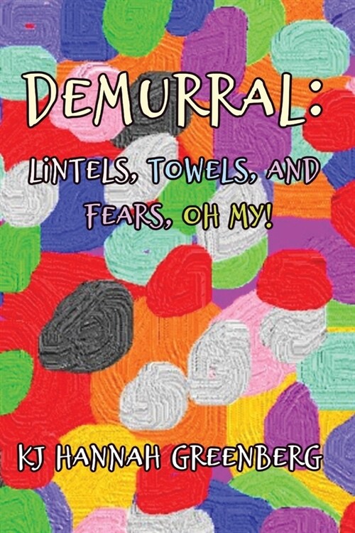 Demurral: Lintels, Towels, and Fears, Oh My! (Paperback)