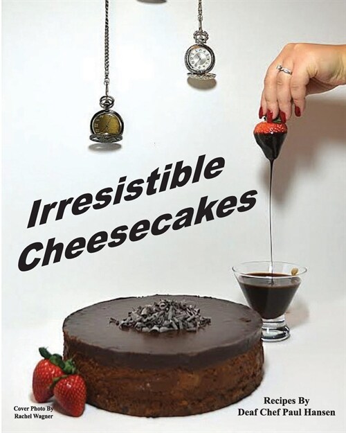 Irresistible Cheesecakes (Paperback)