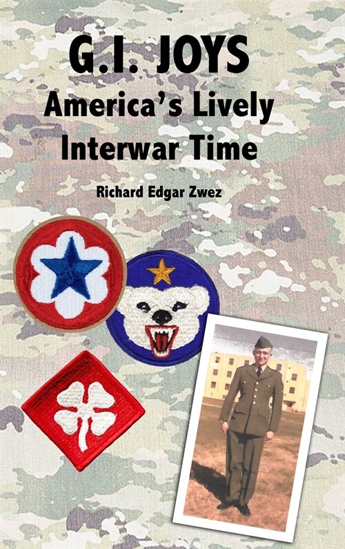 G.I. Joys: Americas Lively Interwar Time (Hardcover)