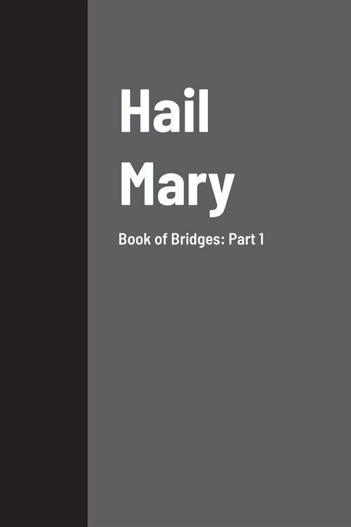 Hail Mary: Book of Bridges: Part 1 (Paperback)
