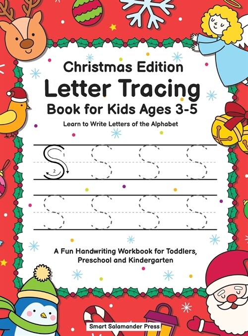 Letter Tracing Book for Kids Ages 3-5: Christmas Edition - Learn to Write Letters of the Alphabet: A Fun Handwriting Workbook for Toddlers, Preschool (Hardcover)