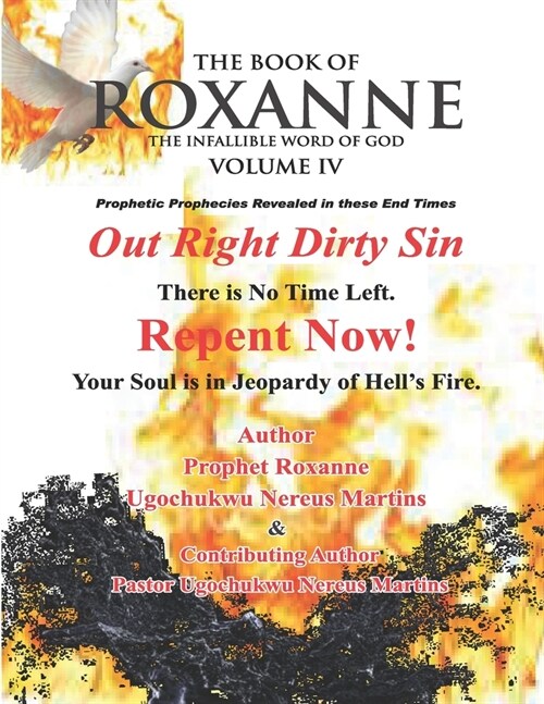 The Book Of Roxanne Volume IV Infallible Word of God: Thus Saith The Lord Out Right Dirty Sin (Paperback)