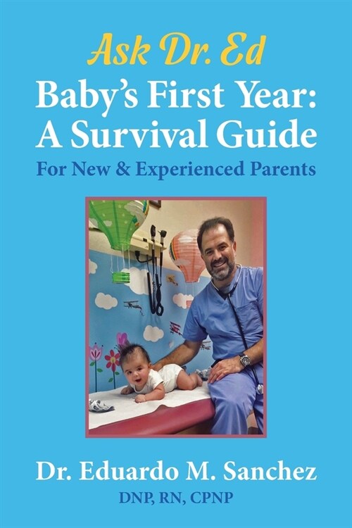 Babys First Year: A Survival Guide for New & Experienced Parents (Paperback)