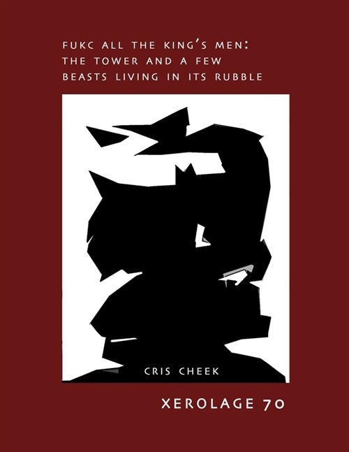 Fukc All the Kings Men: The Tower and a Few Beasts Living in the Rubble (Paperback)