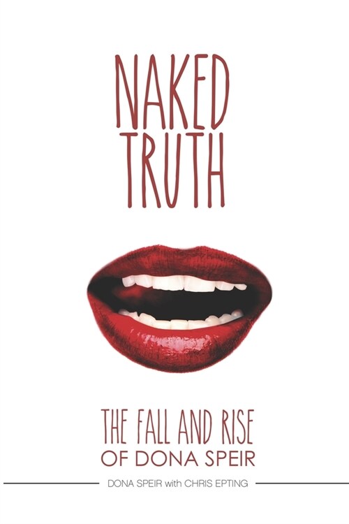 The Naked Truth: The Fall and Rise of Dona Speir (Paperback)