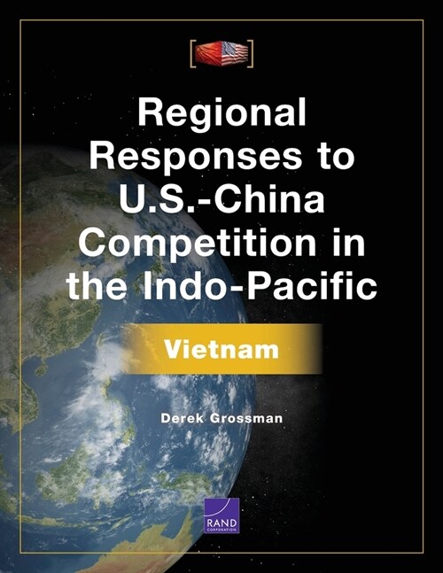 Regional Responses to U.S.-China Competition in the Indo-Pacific: Vietnam (Paperback)