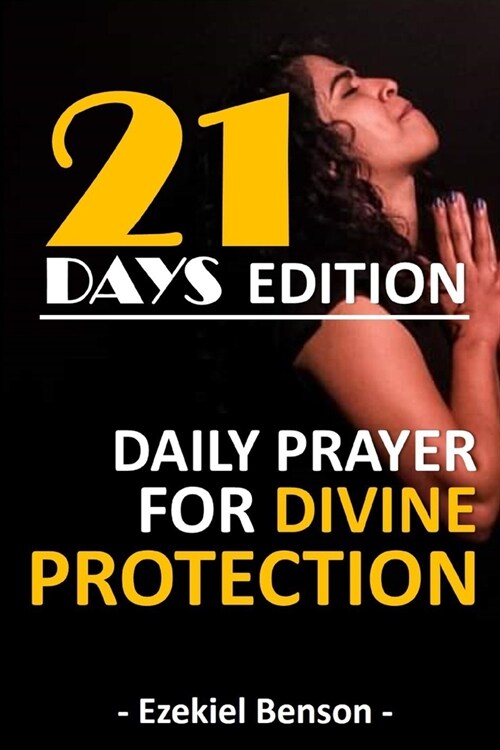 21 Days Edition: Daily Prayer For Divine Protection (Paperback)
