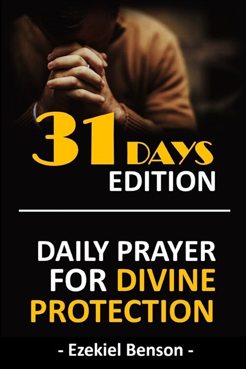 31 Days Edition: Daily Prayer For Divine Protection (Paperback)