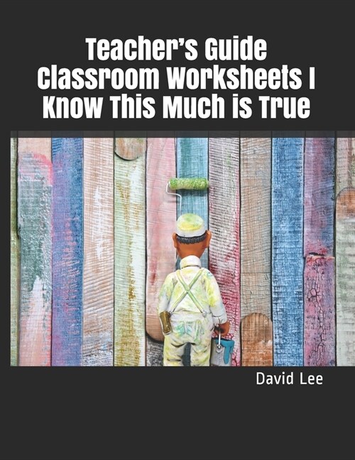 Teachers Guide Classroom Worksheets I Know This Much is True (Paperback)