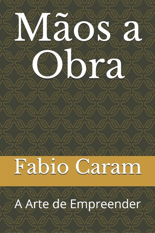 M?s a Obra: A Arte de Empreender (Paperback)