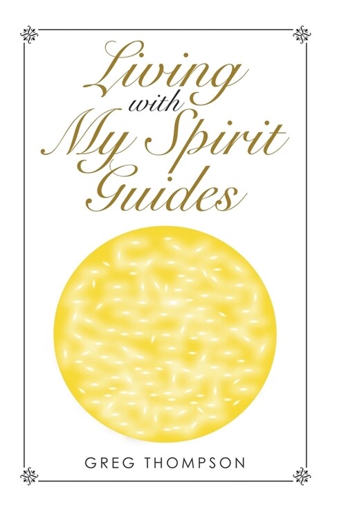 Living with My Spirit Guides (Hardcover)