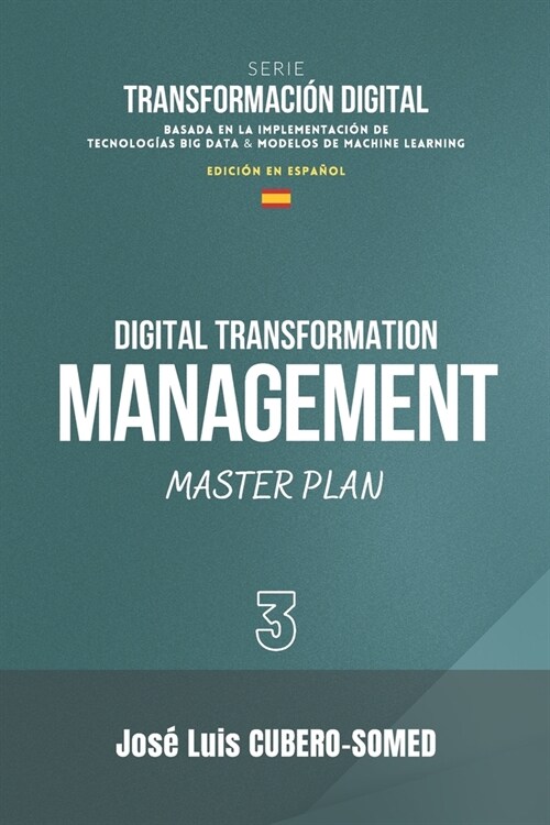 Transformaci? Digital: Gu? r?ida para elaborar un Master Plan que permita gestionar el proceso de Transformaci? Digital de una empresa (Paperback)