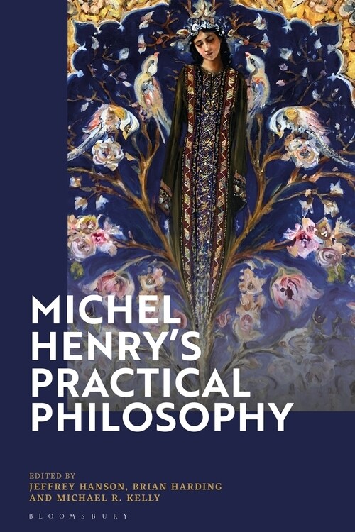 Michel Henry’s Practical Philosophy (Hardcover)