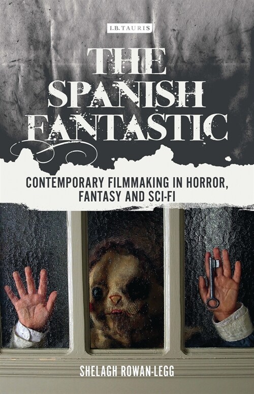 The Spanish Fantastic : Contemporary Filmmaking in Horror, Fantasy and Sci-fi (Paperback)