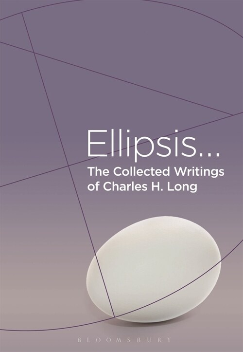 The Collected Writings of Charles H. Long: Ellipsis (Paperback)