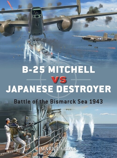 B-25 Mitchell vs Japanese Destroyer : Battle of the Bismarck Sea 1943 (Paperback)