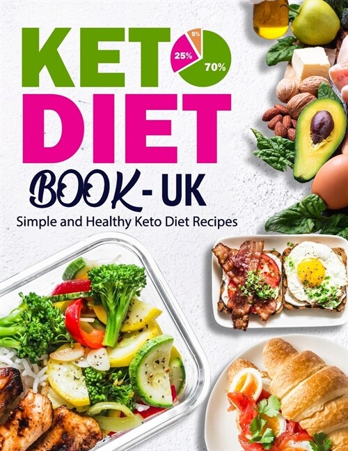 Keto Diet Book UK: 28 Day Keto Diet Meal Plan Simple and Healthy Beginners Keto Diet Recipes Easy to Follow and Good for Your Health, Low (Paperback)