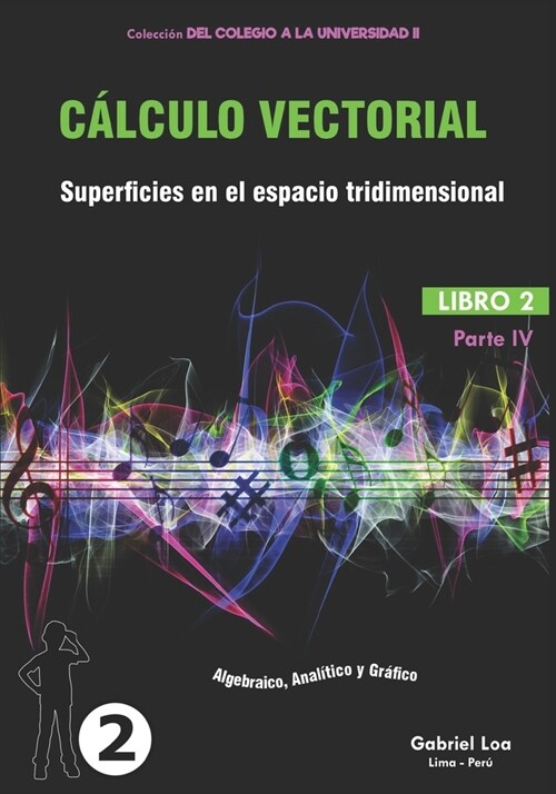 C?culo vectorial libro 2- parte IV: Superficies en el espacio tridimensional (Paperback)