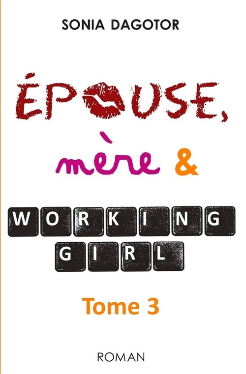 Epouse, m?e et working girl - Tome 3 (Paperback)