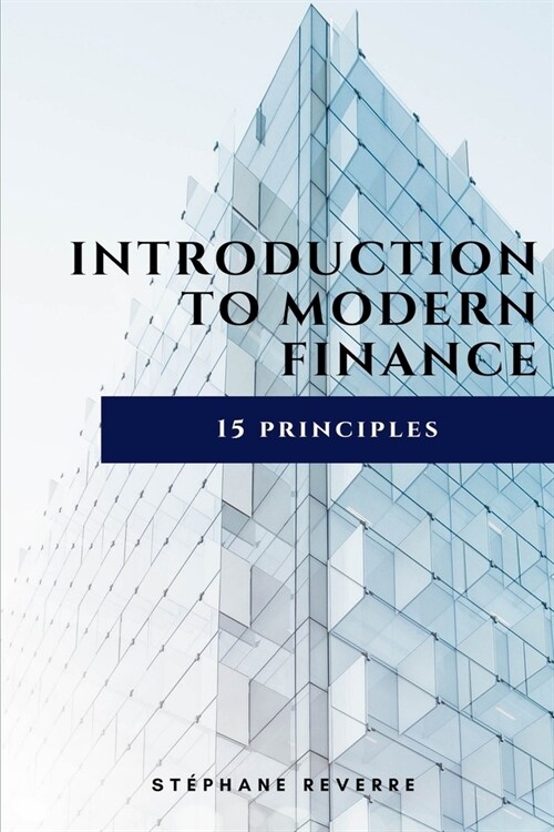 Introduction to Modern Finance: 15 Principles (Paperback)