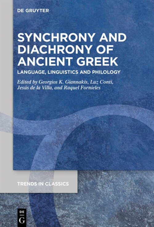 Synchrony and Diachrony of Ancient Greek: Language, Linguistics and Philology (Hardcover)