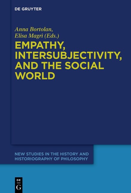 Empathy, Intersubjectivity, and the Social World: The Continued Relevance of Phenomenology. Essays in Honour of Dermot Moran (Hardcover)