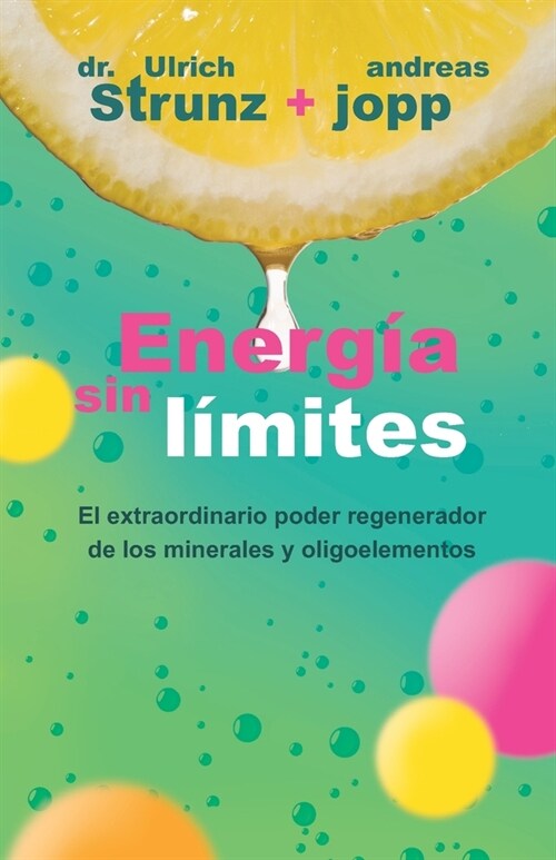 Energ? sin l?ites: Descubra c?o puede mejorar su salud y alargar su vida mediante el aporte adecuado des minerales (Paperback)