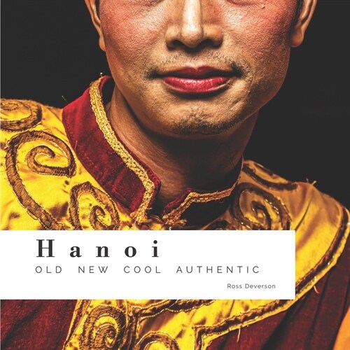 Hanoi: Old New Cool Authentic (Paperback)