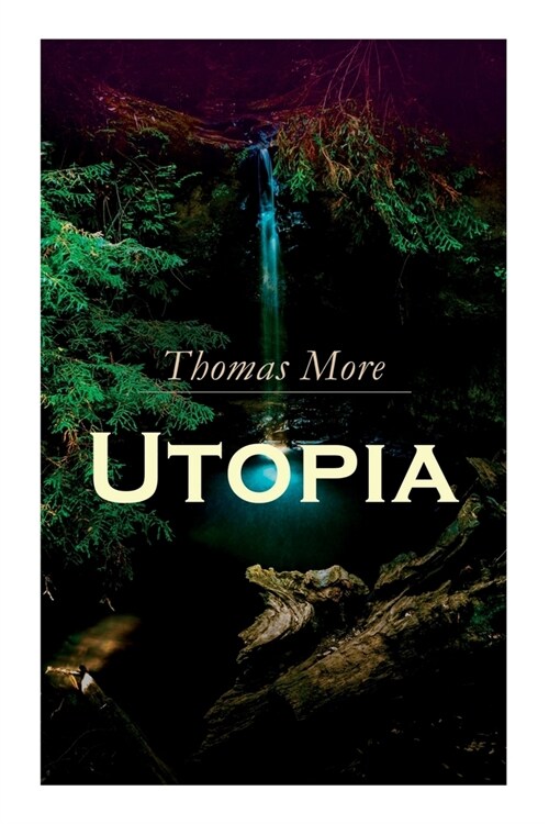 Utopia: Of a Republics Best State and of the New Island Utopia (Paperback)