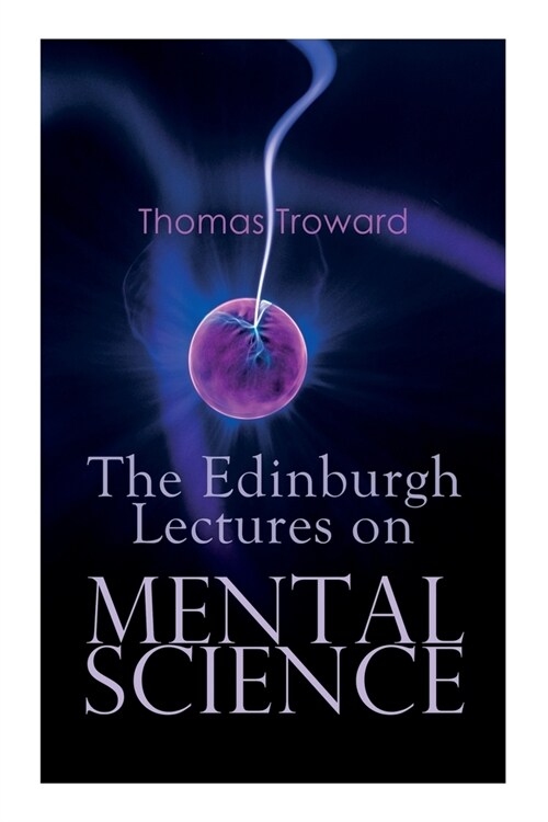 The Edinburgh Lectures on Mental Science (Paperback)