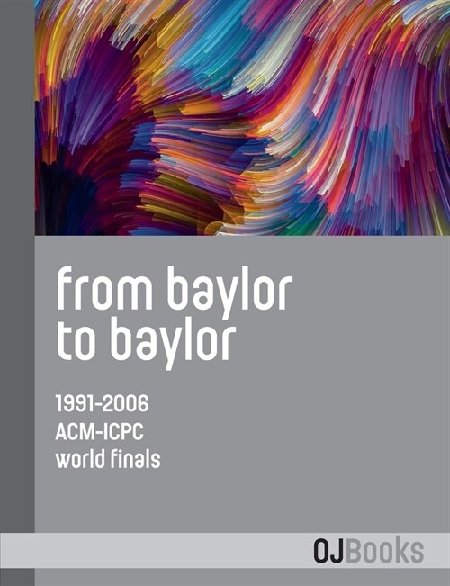 From Baylor to Baylor: 1991-2006 ACM-ICPC World Finals (Paperback, 3)