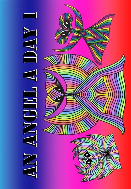 An Angel A Day 1: Angelic Daily Coloring ! (Paperback)