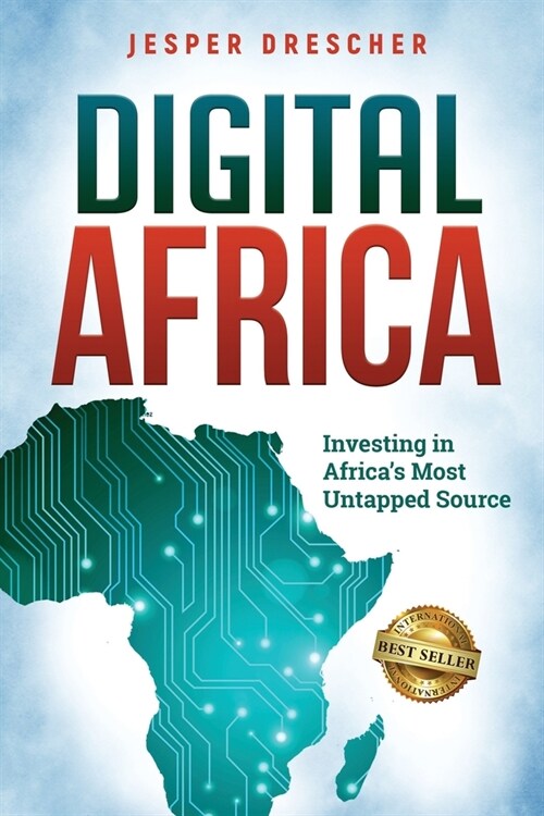 Digital Africa: Investing in Africas Most Untapped Source (Paperback)